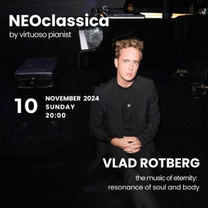 NEOclassica by Vlad Rotberg: Resonance of Soul and Body Shows and Theatrical Plays